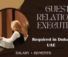 Guest Relations Executive Required in Dubai