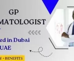 GP Dermatologist Required in Dubai