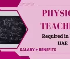 Physics Teacher Required in Dubai