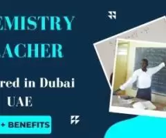 Chemistry Teacher Required in Dubai