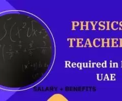 Physics Teacher Required in Dubai