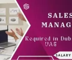 Sales Manager Required in Dubai