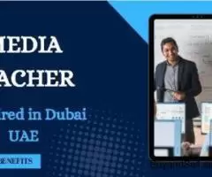 Media Teacher Required in Dubai