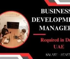 Business Development Manager Required in Dubai