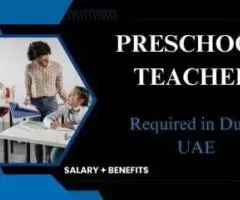 Preschool Teacher Required in Dubai