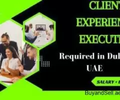 Client Experience Executive Required in Dubai