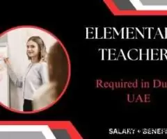 Elementary Teacher Required in Dubai