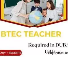 BTEC teacher Required in Dubai