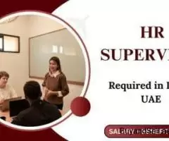 HR Supervisor Required in Dubai