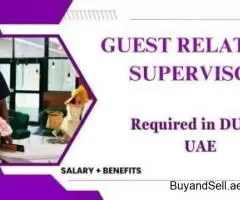 Guest Relations Supervisor Required in Dubai