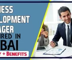 Business Development Manager Required in Dubai