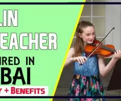 Violin Teacher Required in Dubai