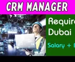 CRM Manager Required in Dubai