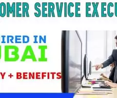 Customer Service Executive Required in Dubai