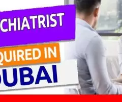 Psychiatrist Required in Dubai