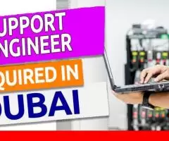 Support Engineer Required in Dubai -