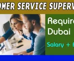 Customer Service Supervisor Required in Dubai