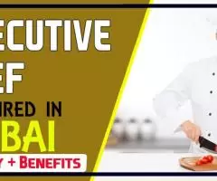 Executive Chef Required in Dubai