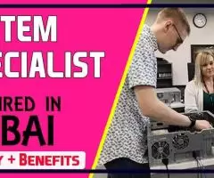 System Specialist Required in Dubai