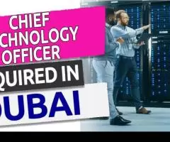 Chief Technology Officer Required in Dubai