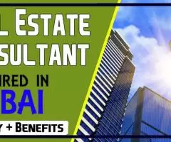 Real Estate Consultant Required in Dubai