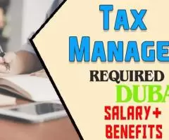 Tax Manager Required in Dubai -