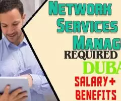 Network Services Manager Required in Dubai