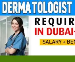 Dermatologist Required in Dubai -