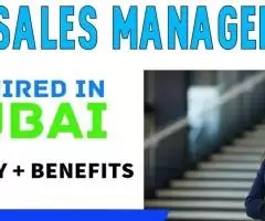 Sales Manager Required in Dubai