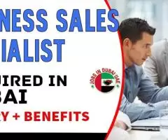 Business Sales Specialist Required in Dubai