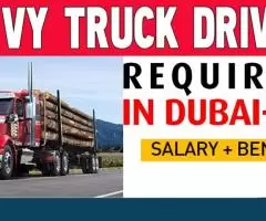 Heavy Truck Driver Required in Dubai