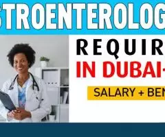 Gastroenterologist Required in Dubai