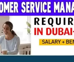 Customer Service Manager Required in Dubai