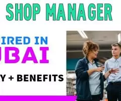 Shop Manager Required in Dubai