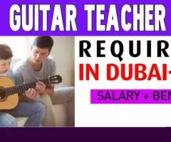 Guitar Teacher Required in Dubai