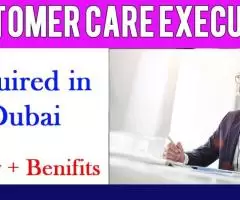 Customer Care Executive Required in Dubai