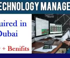 Technology Manager Required in Dubai